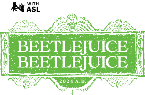 An acid-green plaque reads “Beetlejuice Beetlejuice 2024 A.D.” It is bordered by three skulls along the top, two along the bottom, and a skeleton standing on the left and right sides. A badge in the upper-left corner reads “With ASL” and shows the symbol for ASL.