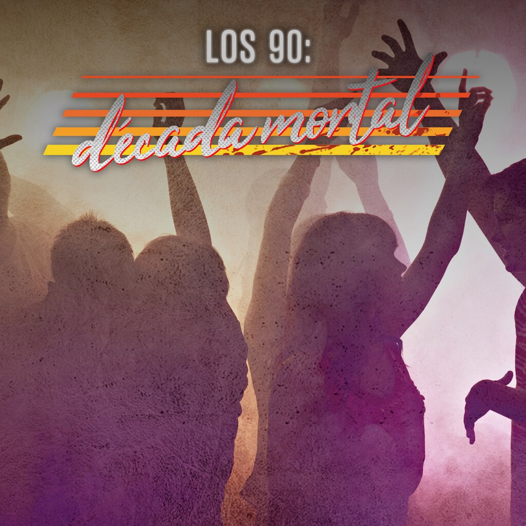 Los 90: década mortal