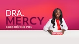 Dra. Mercy: cuestión de piel