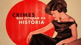 Crimes que Ficaram na História
