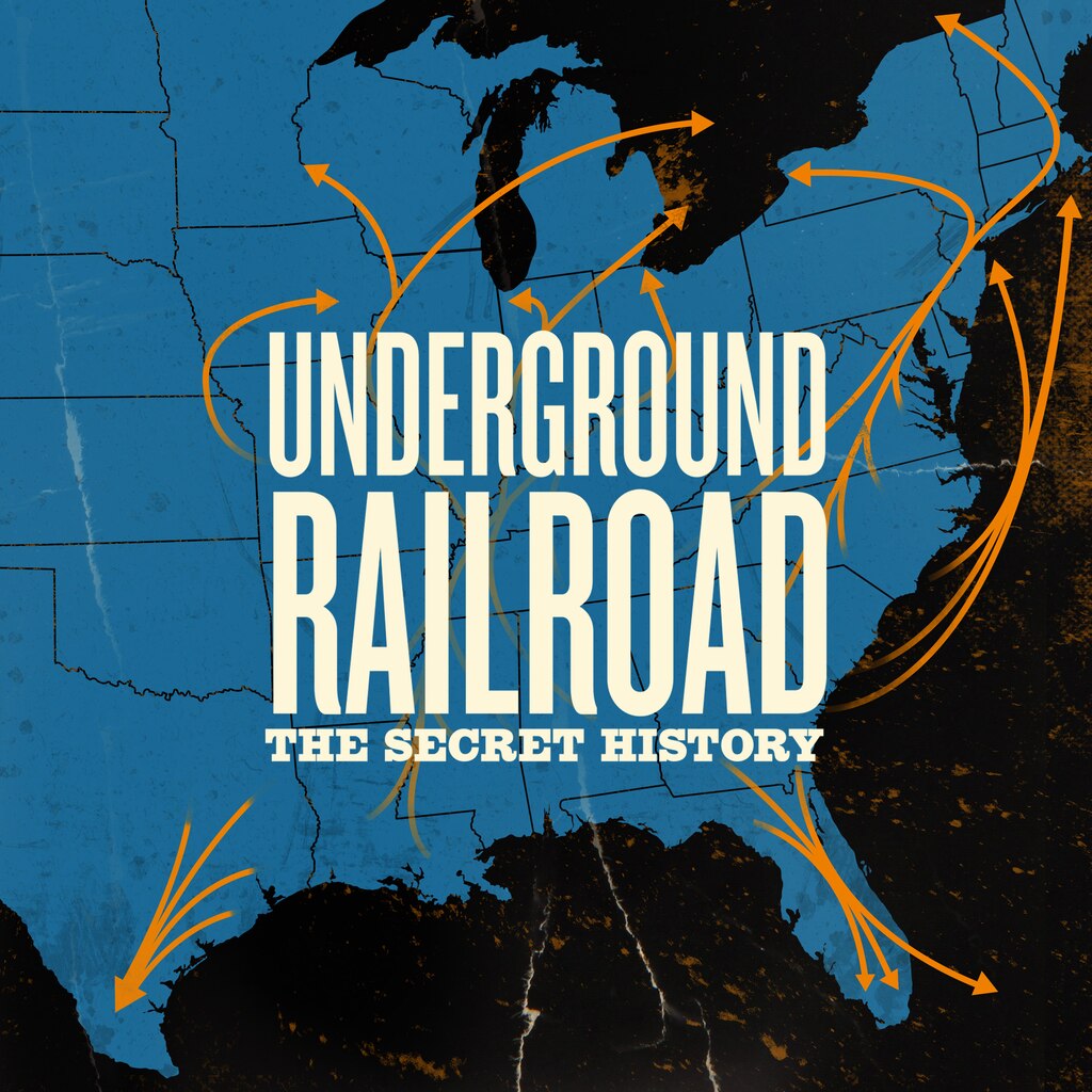 Underground Railroad: The Secret History