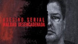 Asesino serial: maldad desencadenada