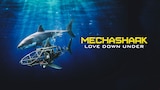 Mechashark: Love Down Under