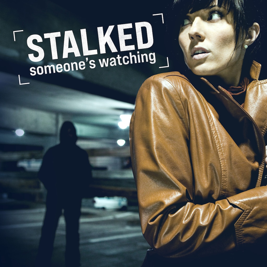 Stalked: Someone's Watching