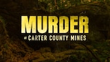Murder at Carter County Mines