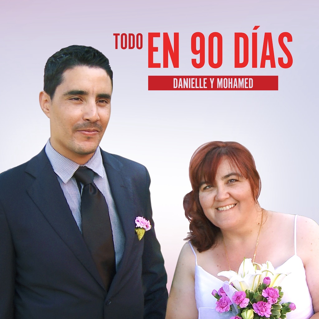 Todo en 90 días: Danielle y Mohamed
