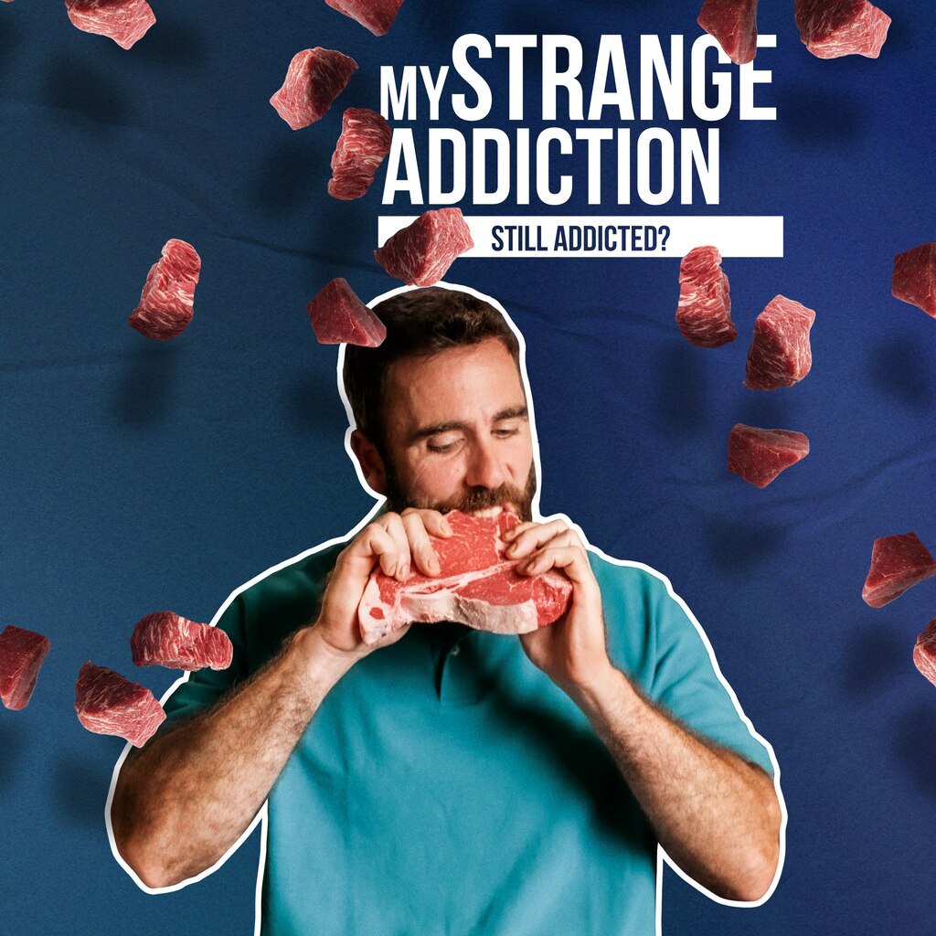My Strange Addiction: Still Addicted?