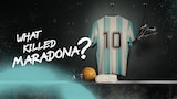 What Killed Maradona?