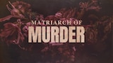 Matriarch of Murder?