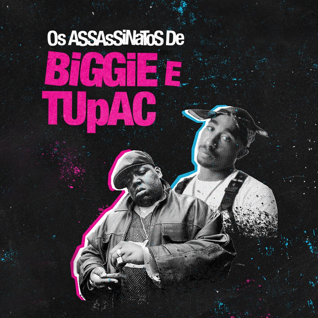 Os Assassinatos de Biggie e Tupac