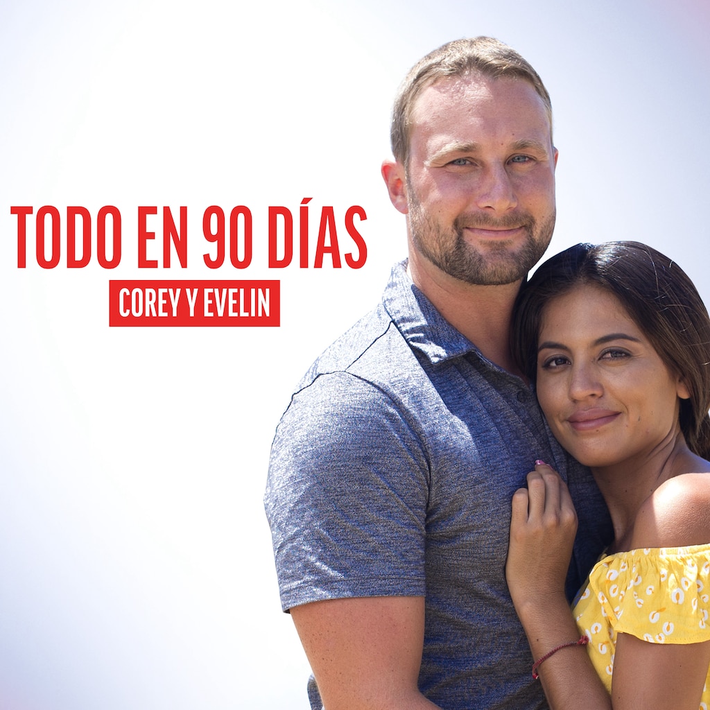 Todo en 90 días: Corey y Evelin