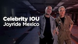 Celebrity IOU Joyride Mexico