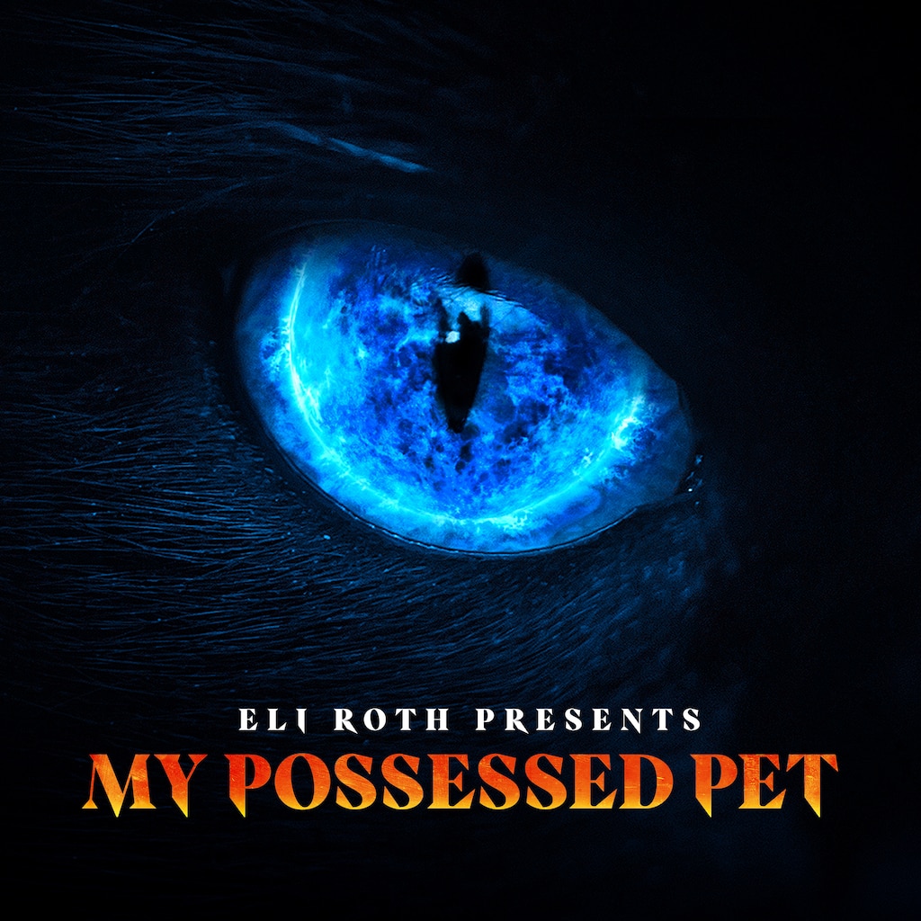 Eli Roth Presents: My Possessed Pet