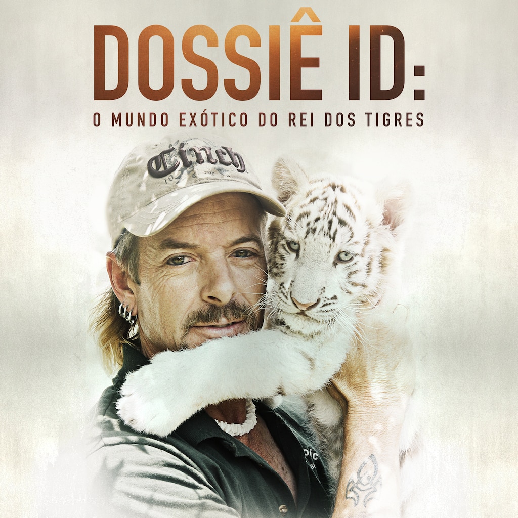 Dossiê ID: O Mundo Exótico do Rei dos Tigres