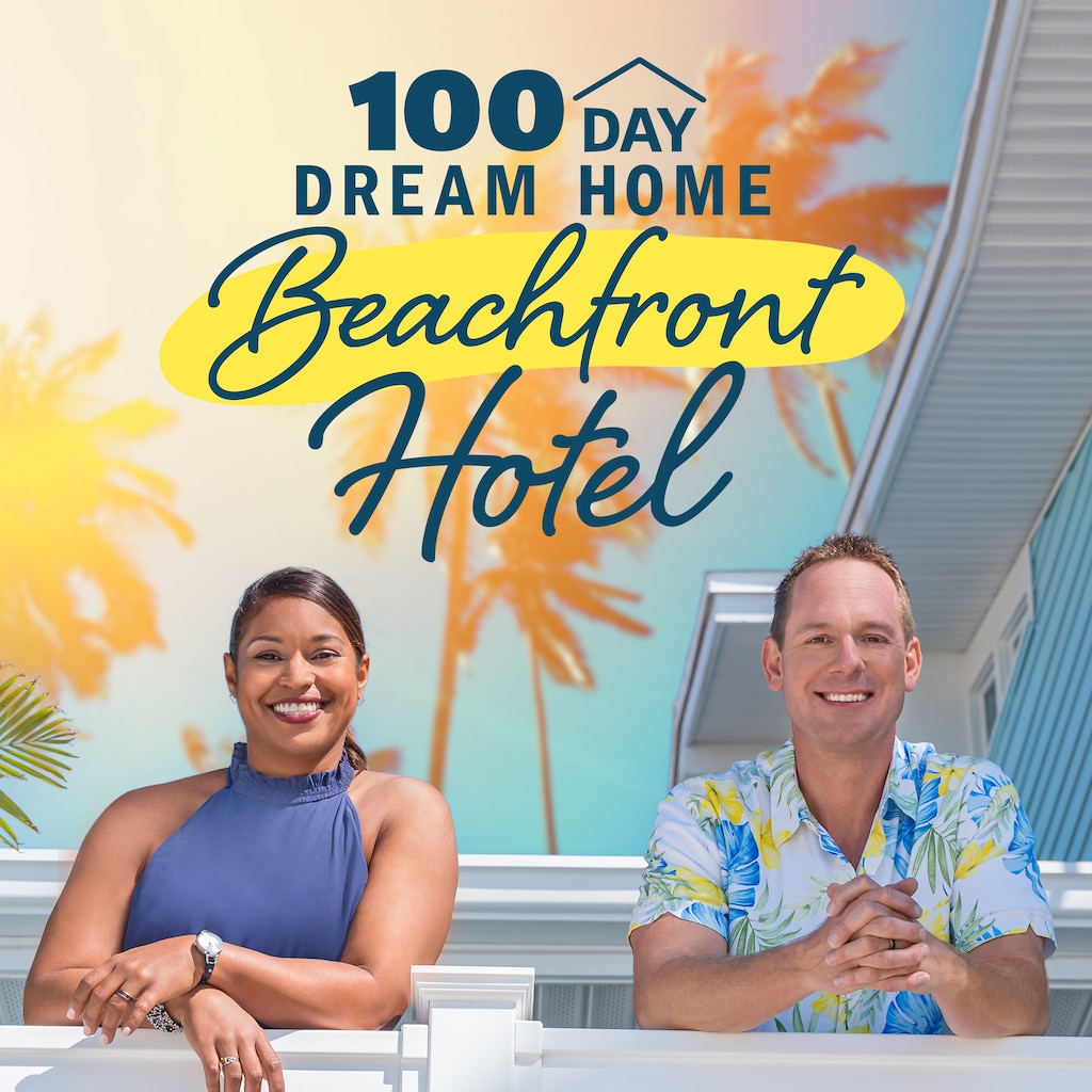 100 Day Dream Home: Beachfront Hotel