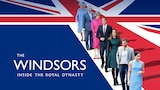 The Windsors: Inside the Royal Dynasty