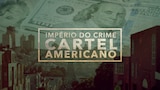 Império do Crime: Cartel Americano