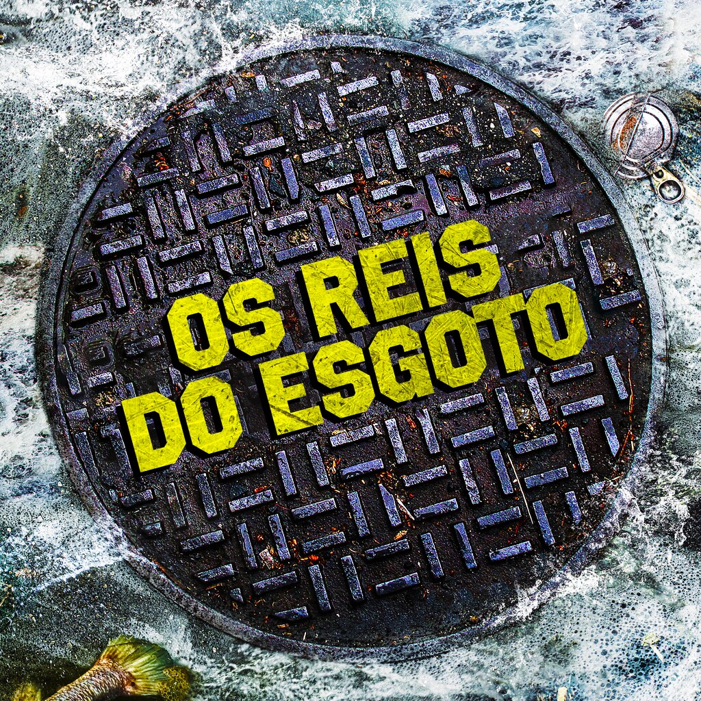 Os Reis do Esgoto