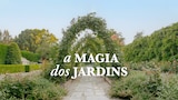 A Magia dos Jardins