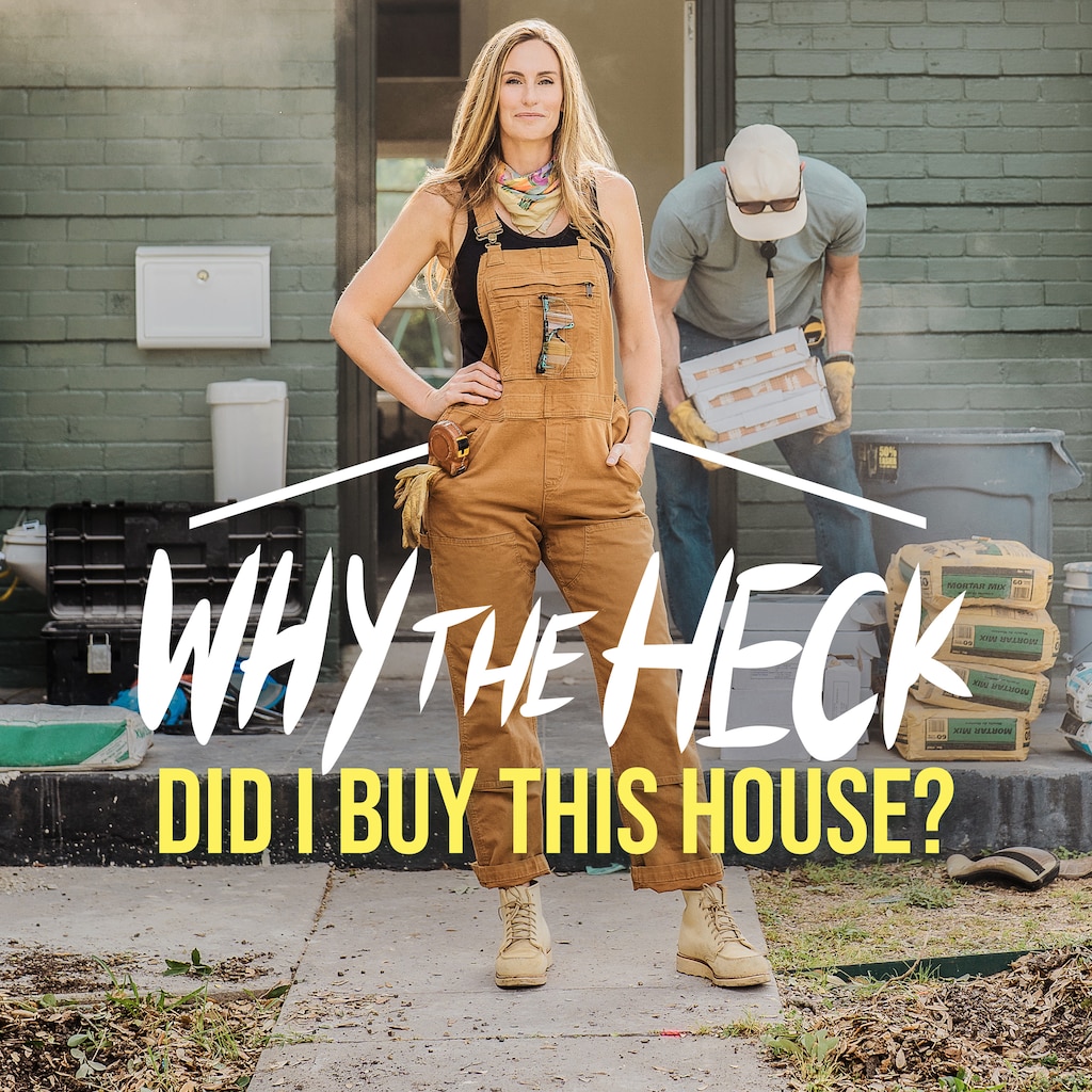 Why the Heck Did I Buy This House?