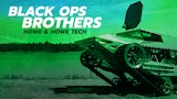 Black Ops Brothers: Howe & Howe Tech
