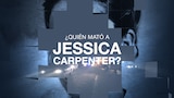 ¿Quién mató a Jessica Carpenter?