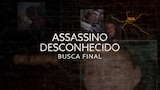 Assassino Desconhecido - Busca Final