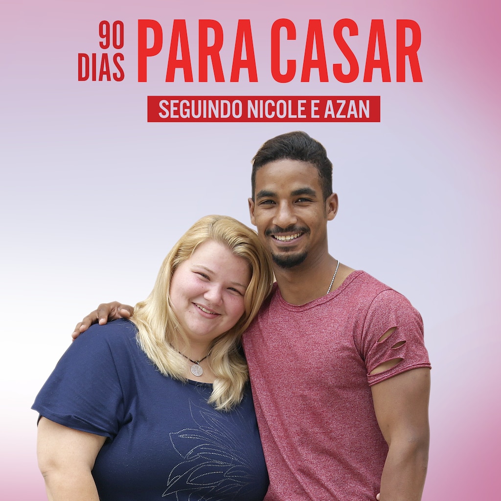 90 Dias Para Casar: Seguindo Nicole e Azan