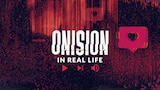 Onision: In Real Life