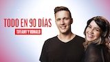 Todo en 90 días: Tiffany & Ronald