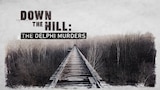 Down the Hill: The Delphi Murders