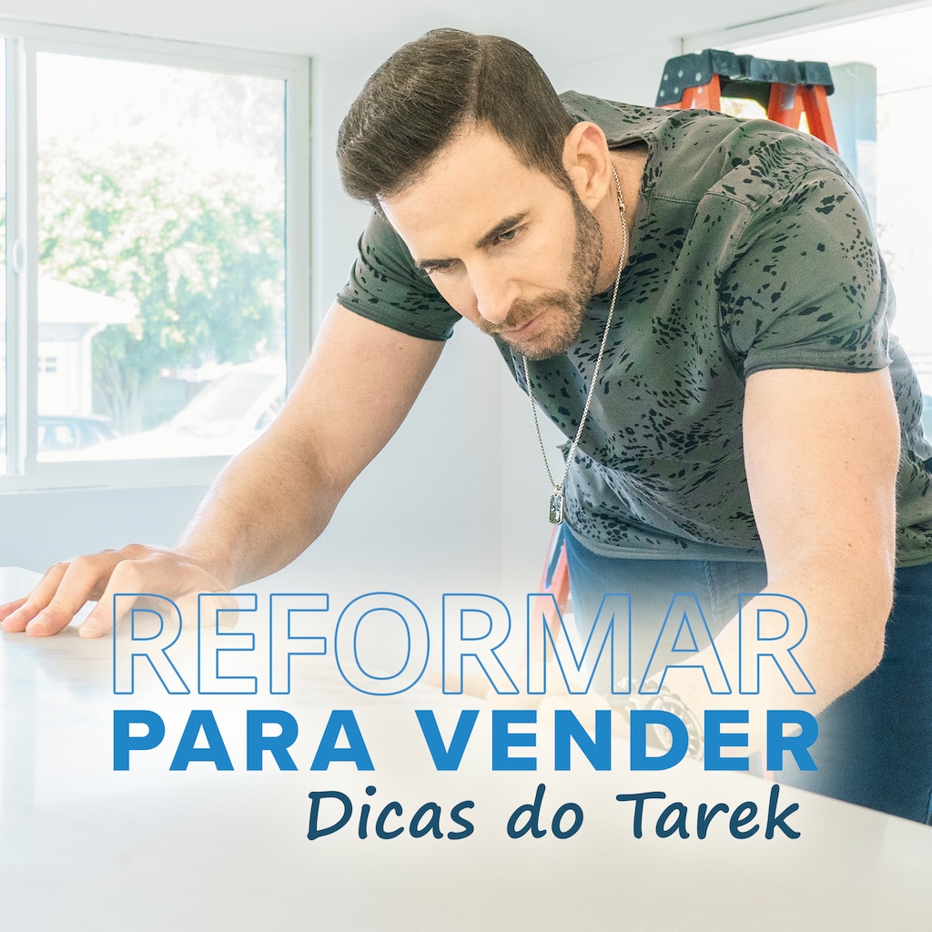 Reformar Para Vender: Dicas do Tarek