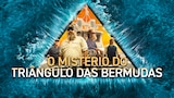 O Mistério do Triângulo das Bermudas