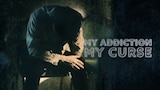 My Addiction, My Curse