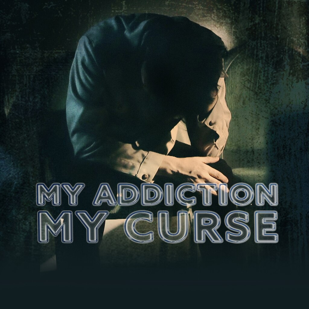 My Addiction, My Curse