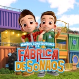 Irmãos Construtores e a Fábrica de Sonhos