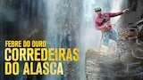 Febre do Ouro: Corredeiras do Alasca