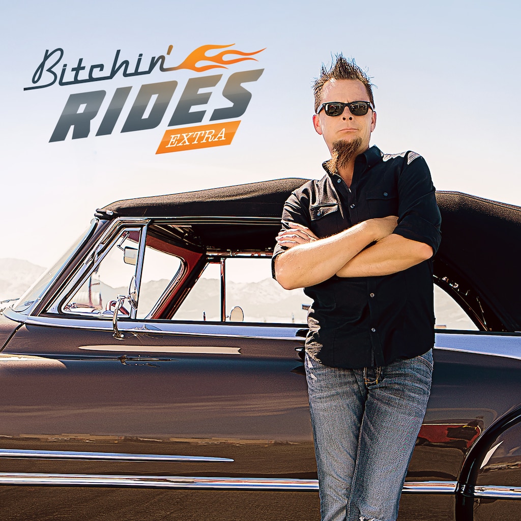 Bitchin' Rides Extra