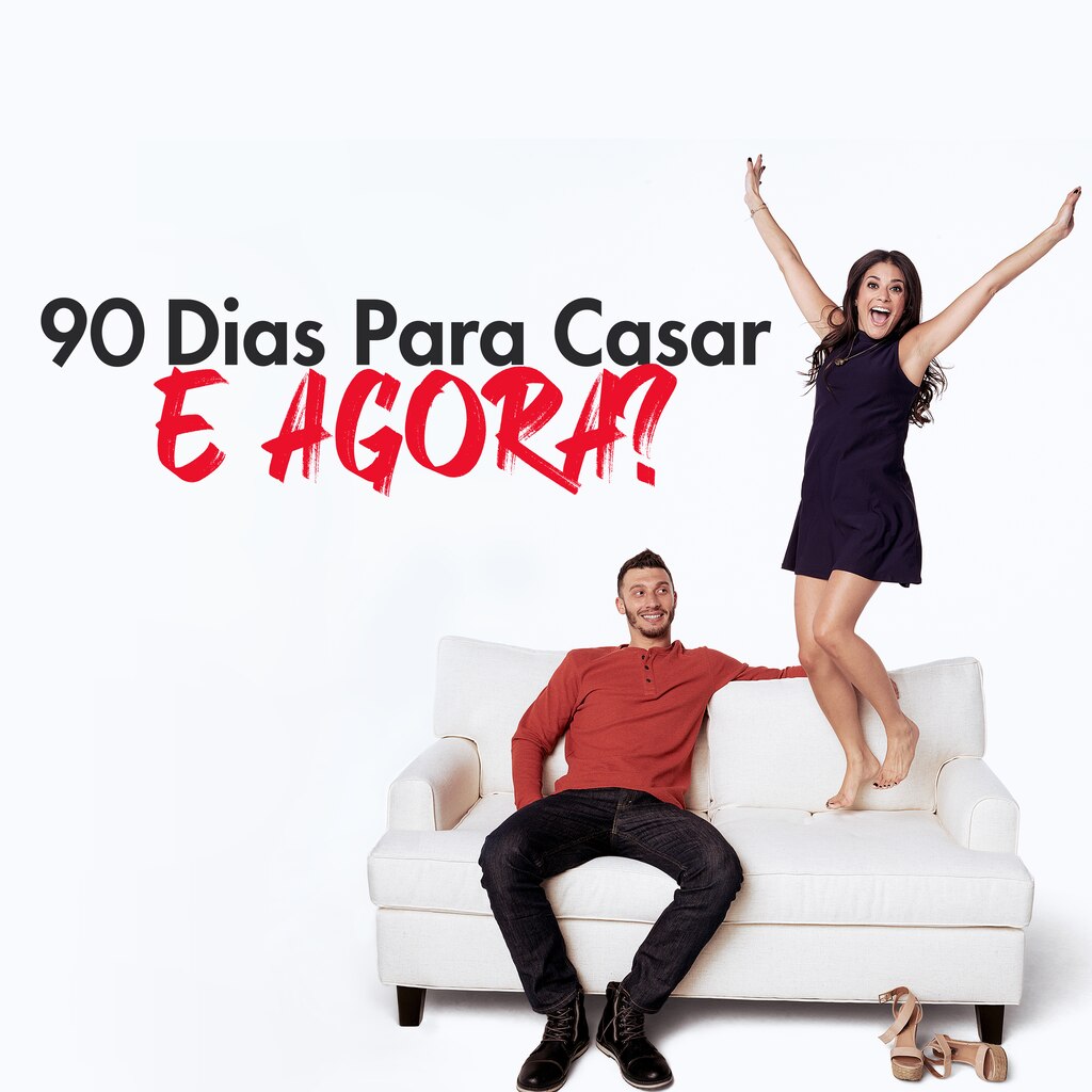 90 dias para Casar: E Agora?