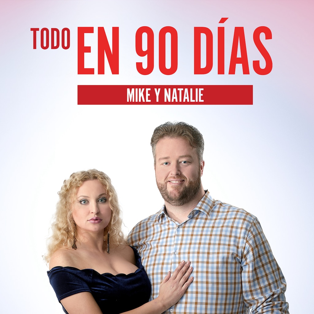 Todo en 90 días: Mike y Natalie