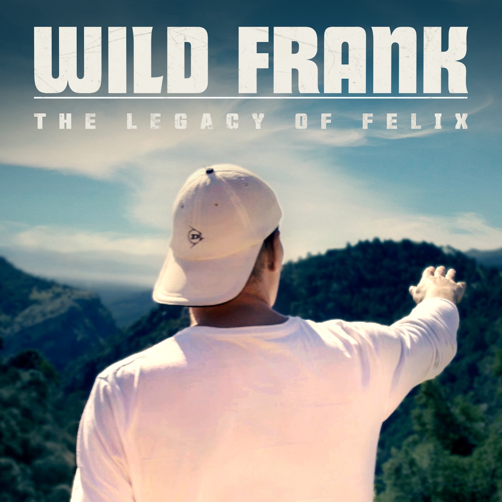 Wild Frank: The Legacy of Felix