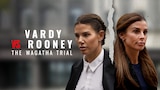 Vardy vs Rooney: The Wagatha Trial