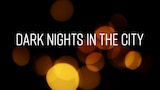 Dark Nights in the City