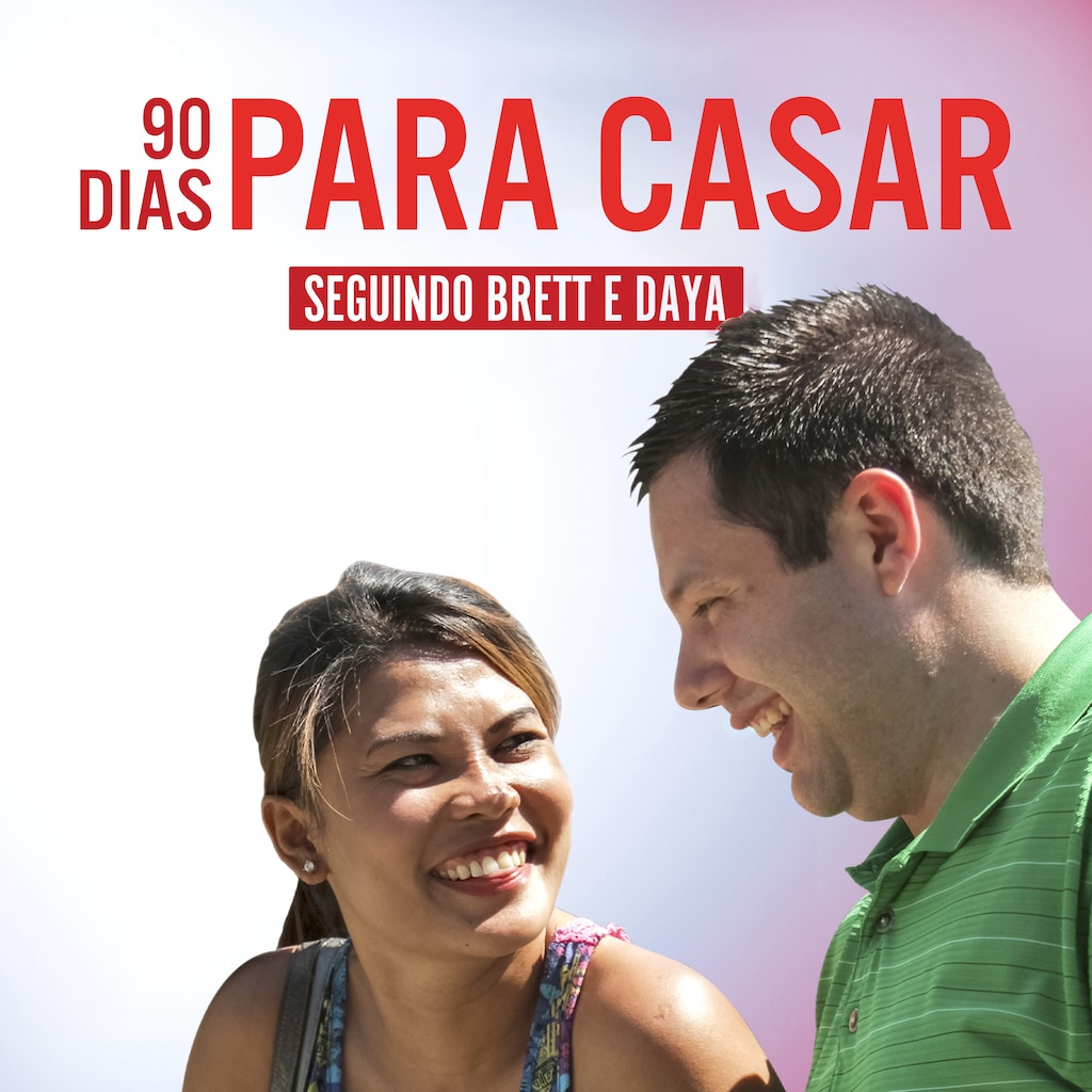 90 Dias Para Casar – Seguindo Brett e Daya