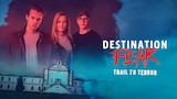 Destination Fear: Trail to Terror