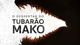 O Despertar do Tubarão-Mako