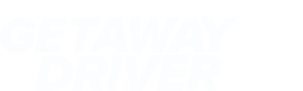 Getaway Driver