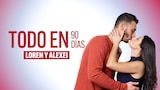 Todo en 90 días: Loren y Alexei