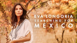 Eva Longoria: Search for Mexico