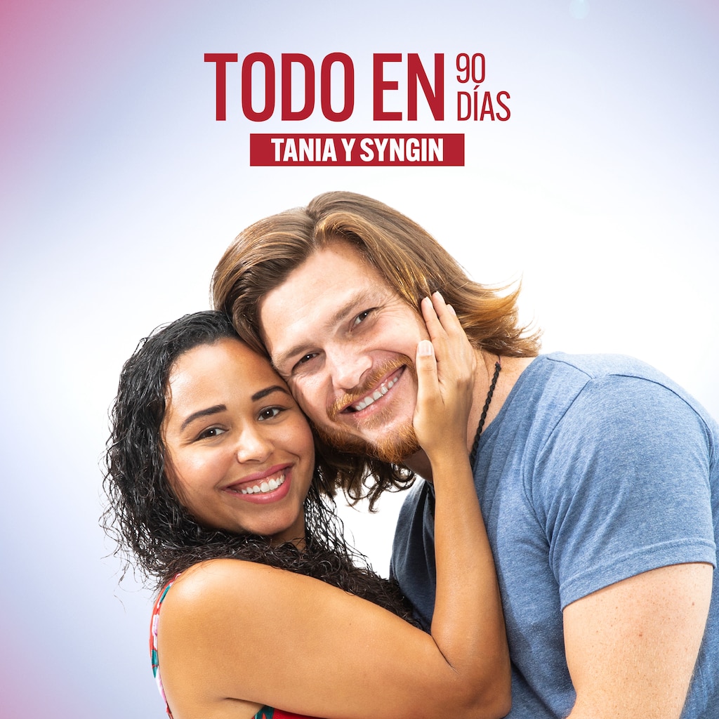 Todo en 90 días: Tania y Syngin